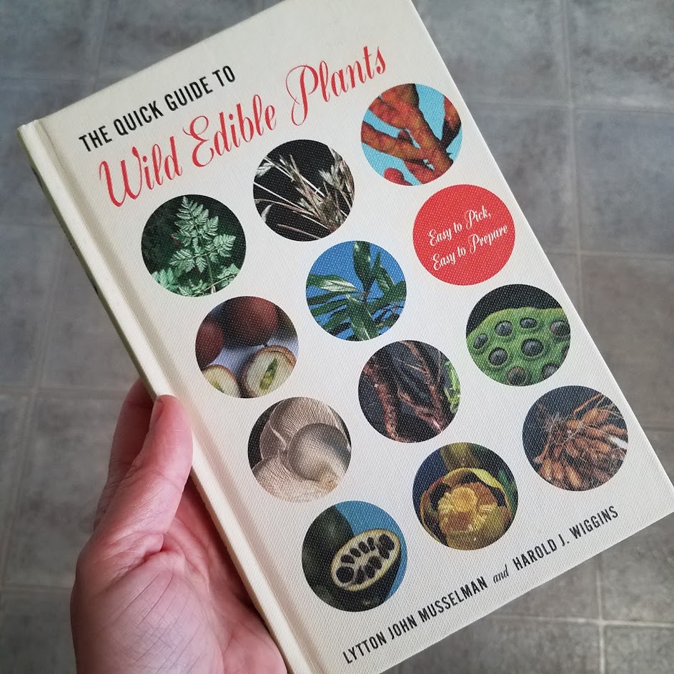 The Quick Guide to Wild Edible Plants by Lytton John Musselman and Harold J. Wiggns